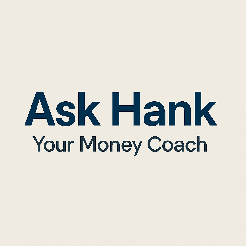 Ask Hank Your Money Coach